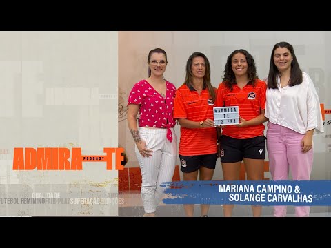 Admira-te, temp. 2, ep. #1 com Mariana Campino e Solange Carvalhas - RP, uma nova força da Liga BPI