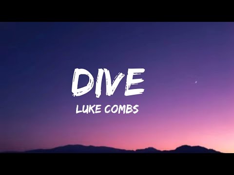 Luke Combs - Dive (lyrics)