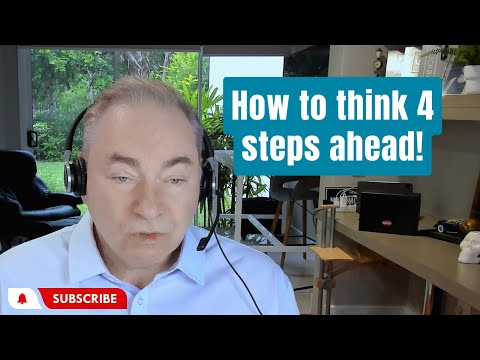 How to think 4 steps ahead | Business Tips
