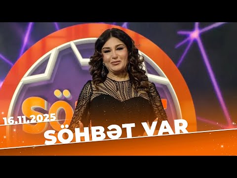 Söhbət Var - Tam Bölüm - 16.11.2025