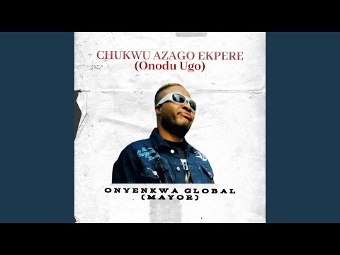 Chukwu Azago Ekpere (Ọnọdụ Ugo)