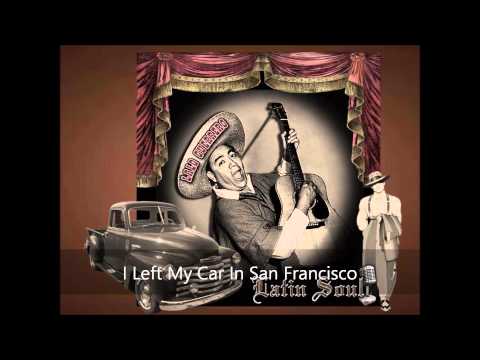 Lalo Guerrero I Left My Car In San Francisco