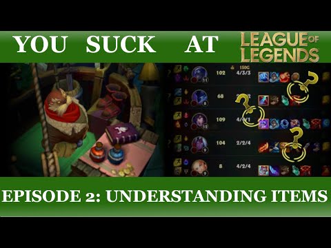 You SUCK at League of Legends Ep.2- Understanding Items | League of Legends Beginners Guide