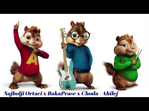 Najbolji Ortaci x Baka Prase x Choda - Ahilej (Chipmunks Version)