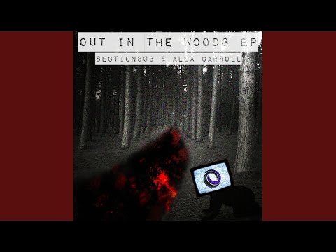 Out In The Woods (Original Mix)