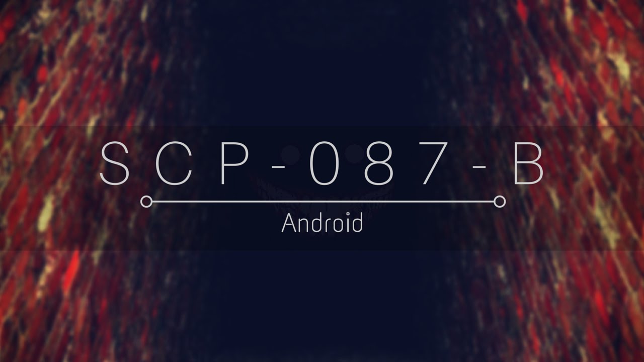Scp 087 B By Fentras Labs More Detailed Information Than App