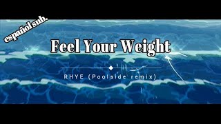 Feel Your Weight - RHYE (Poolside remix) ( español subtitulada)