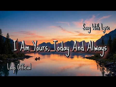 I Am Yours, Today and Always ❤️ thumbnail