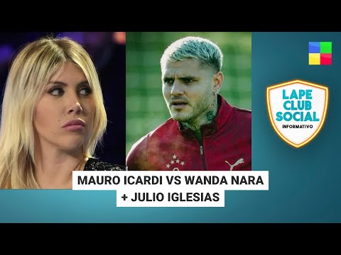 Mauro Icardi vs Wanda Nara + Julio Iglesias #LapeClubSocial | Programa completo (22/01/26)