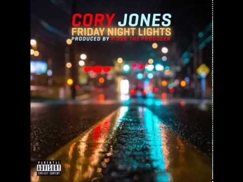 Cory Jones - Friday Night Lights (Prod. P Dub The Producer) (New Music RnBass)
