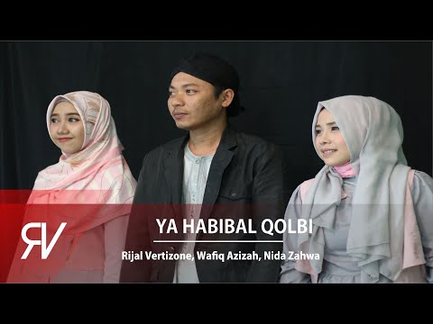 Ya Habibal Qolbi - Rijal Vertizone feat. Wafiq Azizah & Nida Zahwa