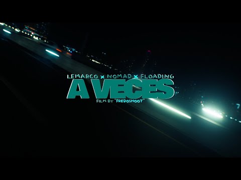 A VECES - Lemarco X Nomad X Floading