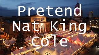 Pretend    Nat King Cole   +   lyrics