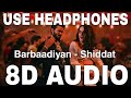 Barbaadiyan 8D Audio Shiddat Sachet Tandon Nikhita Gandhi Sunny Kaushal Radhika Madan