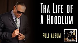 T-Bone - Tha life of a hoodlum (Full Album)
