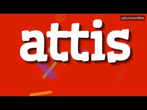 ATTIS - HOW TO PRONOUNCE IT!?