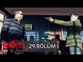 Söz 29 Bölüm ATEŞ ALTINDA