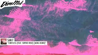 Sam F - Limitless (feat. Sophie Rose) [MING Remix] | Dim Mak Records