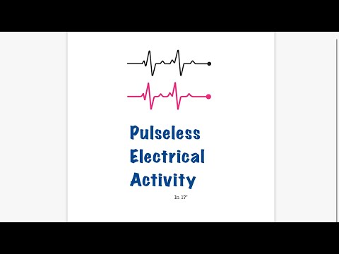 PULSELESS ELECTRICAL ACTIVITY (PEA) OF HEART