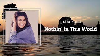 Idina Menzel - Nothin&#39; in This World (Lyrics) 🎵