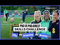 Stanway: 'Filly Is So Annoying' 😂 | Pro vs Pro:Direct ft. Georgia Stanway, Lucy Bronze & Yung Filly