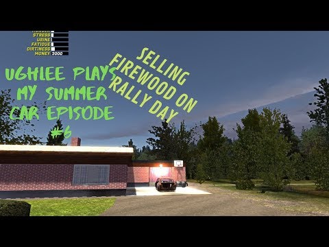 Ughlee Plays My Summer Car Episode #6 Selling wood on Rally day