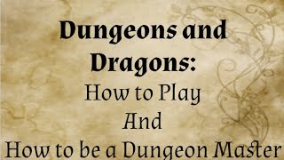 Dungeons and Dragons: How to Play and How to be a Dungeon Master PART TWO