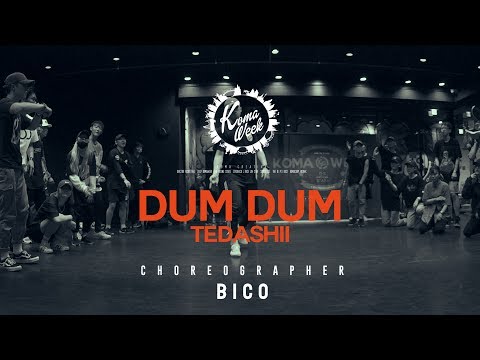KOMA WEEK | BICO | tedashii - dum dum
