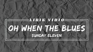 Download lagu Oh when the blues Sunday eleven (Lirik Vidio) mp3