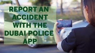 How to report accidents with the Dubai Police app