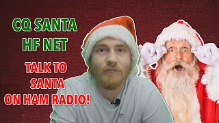 Talk To SANTA On HF Ham Radio!