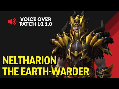 Neltharion  Voice Over - Patch 10.1.0