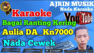 Download lagu Aulia DA - Bagai Ranting Kering [Karaoke] Kn7000 - Nada Wanita | Ajrin Musik mp3