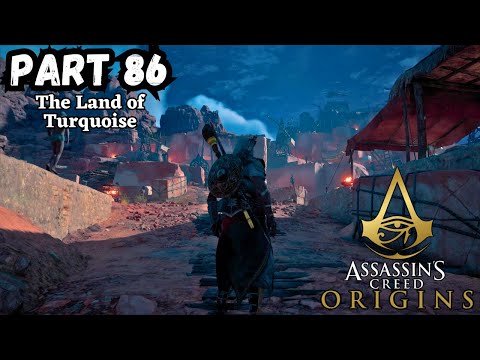 Assassin's Creed Origin Gameplay Part 86 - The Land of Turquoise