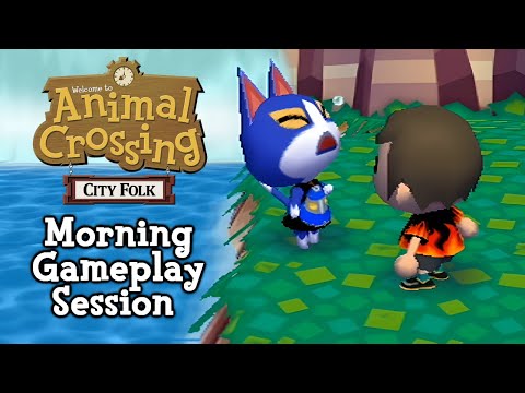 Animal Crossing City Folk - Morning Gameplay Session (30+ mins.)