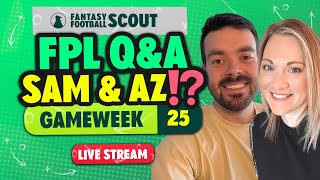 FPL Q&A WITH SAM & AZ ⁉️ | GAMEWEEK 25 | Fantasy Premier League Tips 2025/26