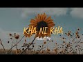 KHA NI KHA Lyric video (Elena_Ht_Par)