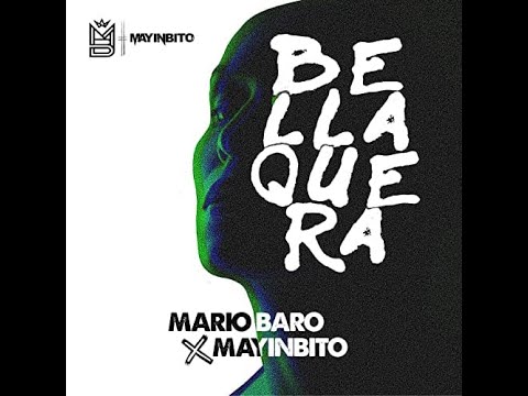 Mario Baro Feat Mayinbito - Bellaquera (Bachata)