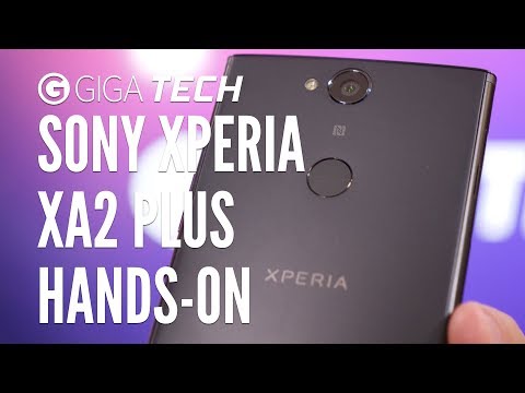 SONY XPERIA XA2 PLUS im Hands-On (deutsch) – Schon schön, das Teil – GIGA.DE