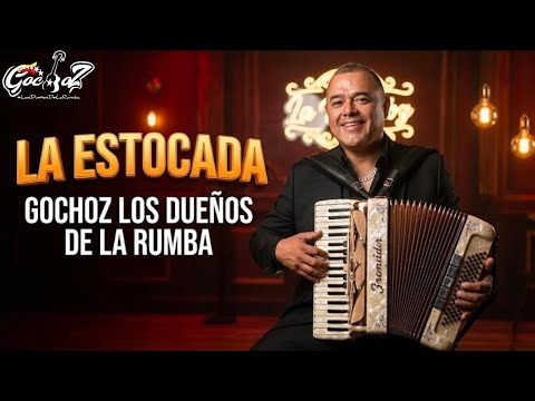 LA ESTOCADA - Gochoz Los Dueños De La Rumba (Video Lyric Oficial 2026) 