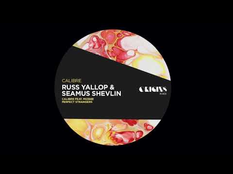 Russ Yallop, Seamus Shevlin ft. Mizbee - Calibre [ORIGINS RCRDS]
