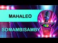 Karaoke Gasy SOMAMBISAMBY MAHALEO