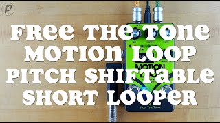 Video thumbnail for Free The Tone Motion Loop ML-1L Pitch Shiftable Short Looper by Pedal of the Day
