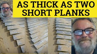 🔵 As Thick As Two Short Planks English Similes, As Thich As 2 Short Planks Meaning C2 Vocabulary