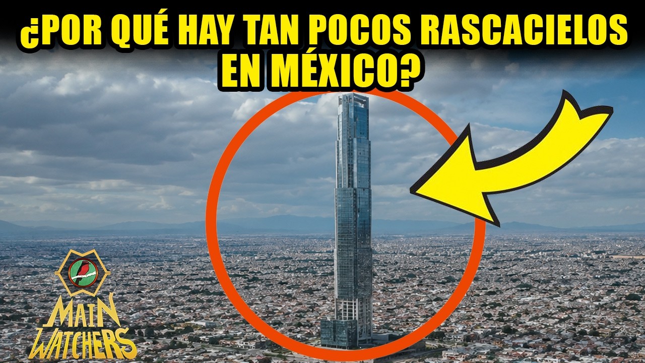 Por qué MÉXICO no tiene TANTOS RASCACIELOS?