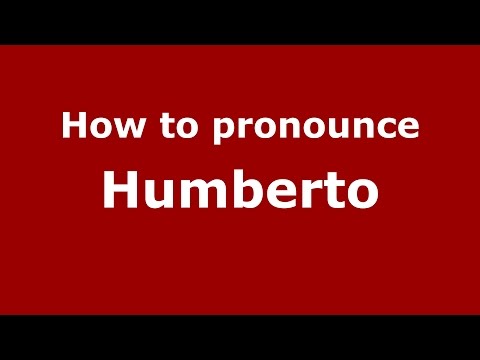 How to pronounce Humberto