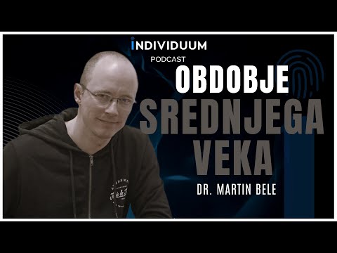 Obdobje srednjega veka | dr. Martin Bele - Filozofska Fakulteta UM | Individuum Podcast #26