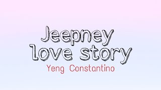 Jeepney love story | Yeng Constantino (Unofficial lyric video)