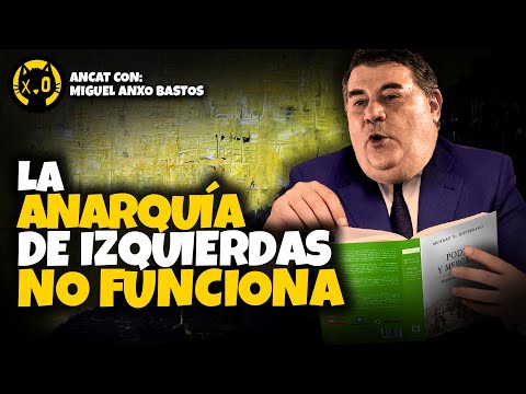 Why Anarchocapitalism Is the Only Coherent Anarchy | Miguel Anxo Bastos y Huerta de Soto