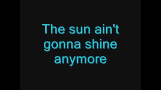 The Sun Ain't Gonna Shine (Anymore) - Frankie Valli - Lyrics (On-Screen)
